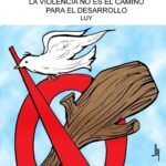 LA VIOLENCIA NO ES CAMINO PARA EL DASARROLLO