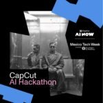 CapCut llega a México Tech Week 2026 e invita a entusiastas de la tecnología a hackathon a crear contenido real con Inteligencia Artificial