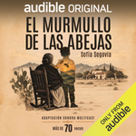 SOFÍA SEGOVIA ESTRENA EN AUDIBLE UNA NUEVA ADAPTACIÓN DE EL MURMULLO DE LAS ABEJAS, CON MÁS DE 70 VOCES